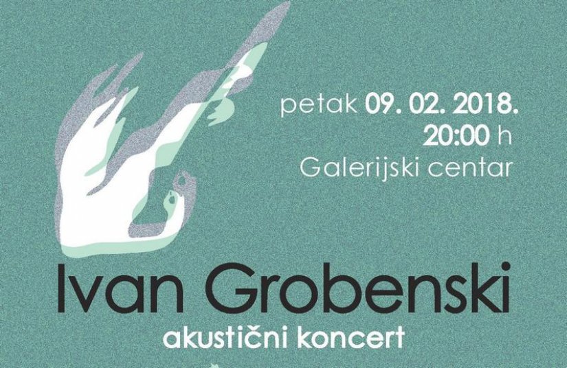 Koncert Ivana Grobenskog u Galerijskom centru u petak