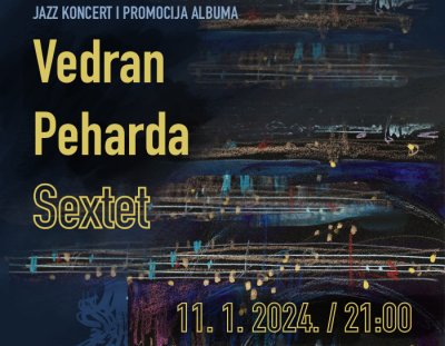 Ne propustite koncert &quot;Vedran Peharda Sexteta&quot; na sceni Rogoz