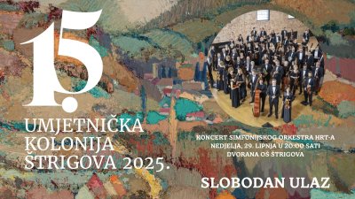 15. UMJETNIČKA KOLONIJA ŠTRIGOVA Od otvorenja izložbe u četvrtak do velikog koncerta Simfonijskog orkestra HRT-a