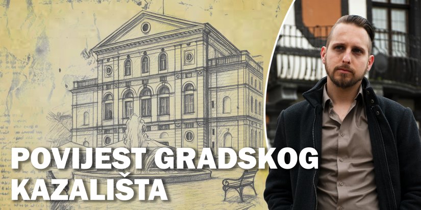 FELJTON GRAD KROZ VRIJEME (2) Priča o gradskom kazalištu