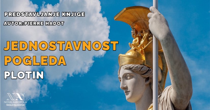 Predstavljanje knjige P. Hadot "Plotin - Jednostavnost pogleda"