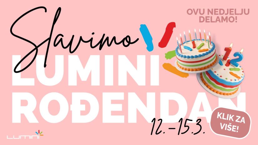 Lumini slavi 12. rođendan: popusti do 70 %, kolo sreće i vikend pun iznenađenja!