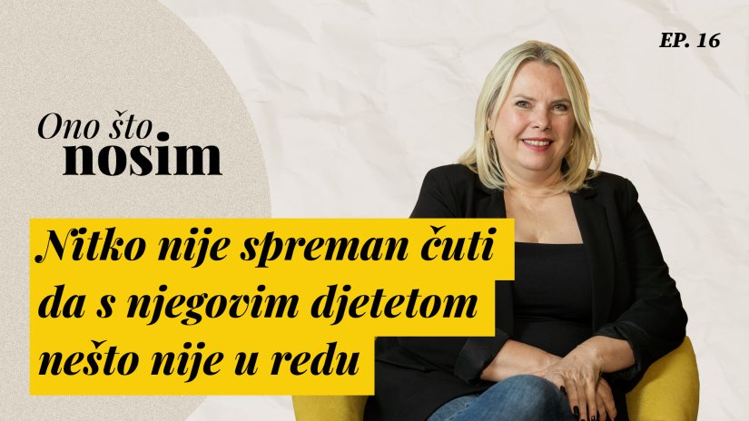 "Nitko nije spreman čuti da s njegovim djetetom ne&scaron;to nije u redu" | Ono &scaron;to nosim ep.16